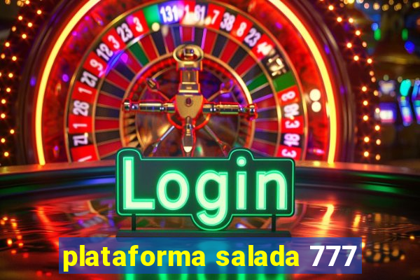 plataforma salada 777